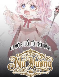 Khi Mới 3 Tuổi, Tôi Trở Thành Nữ Vương đọc online