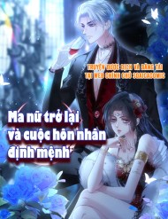 Ma Nữ Trở Lại Và Cuộc Hôn Nhân Định Mệnh đọc online