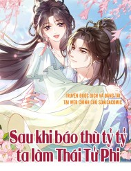Sau Khi Báo Thù Tỷ Tỷ Ta Làm Hoàng Tử Phi đọc online